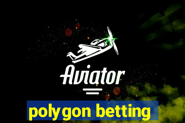 polygon betting